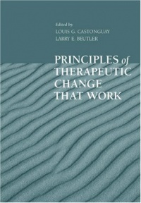 Principles of Therapeutic Change that Work (Oxford Series in Clinical Psychology) Principles of Therapeutic Change that Work (Oxford Series in Clinical Psychology)