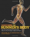 Runner's World The Runner's Body: How the Latest Exercise Science Can Help You Run Stronger, Longer, and Faster