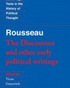 Rousseau: 'The Discourses' and Other Early Political Writings (Cambridge Texts in the History of Political Thought) (v. 1)