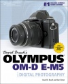 David Busch's Olympus OM-D E-M5 Guide to Digital Photography (David Busch's Digital Photography Guides)