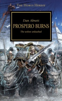 Prospero Burns (Warhammer 40,000 Novels: Horus Heresy) Prospero Burns (Warhammer 40,000 Novels: Horus Heresy)
