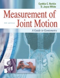Measurement of Joint Motion: A Guide to Goniometry (4th edition) (MEASUREMENT OF JOINT MOTION: A GDE TO GONIOMETRY) Measurement of Joint Motion: A Guide to Goniometry (4th edition) (MEASUREMENT OF JOINT MOTION: A GDE TO GONIOMETRY)