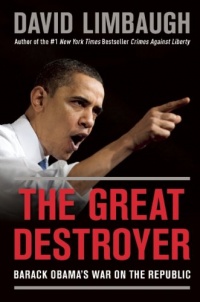 The Great Destroyer: Barack Obama's War on the Republic The Great Destroyer: Barack Obama's War on the Republic