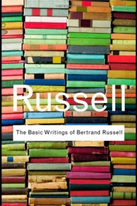 The Basic Writings of Bertrand Russell (Routledge Classics) The Basic Writings of Bertrand Russell (Routledge Classics)