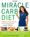 The Miracle Carb Diet: Make Calories and Fat Disappear - with Fiber!