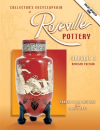 Collectors Encyclopedia of Roseville Pottery, Volume 2 Collectors Encyclopedia of Roseville Pottery, Volume 2