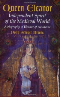 Queen Eleanor: Independent Spirit of the Medieval World Queen Eleanor: Independent Spirit of the Medieval World