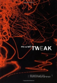 Tweak: Growing Up on Methamphetamines Tweak: Growing Up on Methamphetamines
