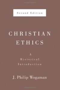 Christian Ethics: A Historical Introduction Christian Ethics: A Historical Introduction