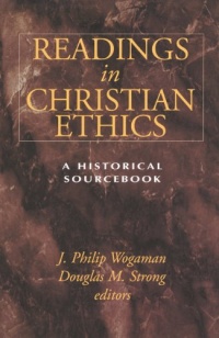 Readings in Christian Ethics: A Historical Sourcebook Readings in Christian Ethics: A Historical Sourcebook