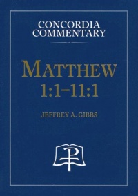 Matthew 1:1-11:1: A Theological Exposition of Sacred Scripture (Concordia Commentary) Matthew 1:1-11:1: A Theological Exposition of Sacred Scripture (Concordia Commentary)