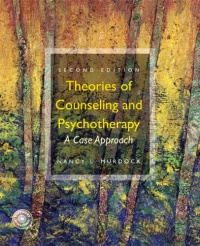 Theories of Counseling and Psychotherapy: A Case Approach (2nd Edition) Theories of Counseling and Psychotherapy: A Case Approach (2nd Edition)