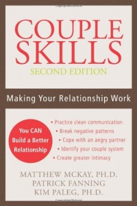 Couple Skills: Making Your Relationship Work Couple Skills: Making Your Relationship Work
