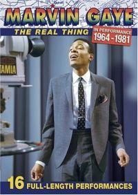 Marvin Gaye: The Real Thing - In Performance 1964-1981 Marvin Gaye: The Real Thing - In Performance 1964-1981