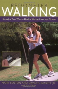 Pedometer Walking: Stepping Your Way to Health, Weight Loss, and Fitness Pedometer Walking: Stepping Your Way to Health, Weight Loss, and Fitness
