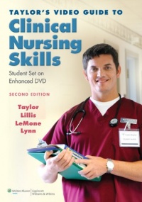Taylor's Video Guide to Clinical Nursing Skills: Student Set on Enhanced DVD Taylor's Video Guide to Clinical Nursing Skills: Student Set on Enhanced DVD