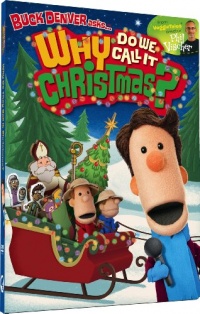 What's In The Bible? Buck Denver Asks...Why Do We Call it Christmas? What's In The Bible? Buck Denver Asks...Why Do We Call it Christmas?