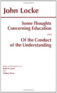 Some Thoughts Concerning Education and of the Conduct of the Understanding Some Thoughts Concerning Education and of the Conduct of the Understanding