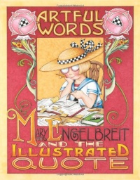 Artful Words: Mary Engelbreit and the Illustrated Quote Artful Words: Mary Engelbreit and the Illustrated Quote