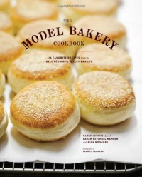 The Model Bakery Cookbook: 75 Favorite Recipes from the Beloved Napa Valley Bakery The Model Bakery Cookbook: 75 Favorite Recipes from the Beloved Napa Valley Bakery