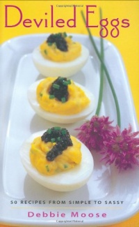 Deviled Eggs: 50 Recipes from Simple to Sassy (50 Series) Deviled Eggs: 50 Recipes from Simple to Sassy (50 Series)