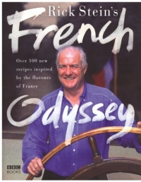 Rick Stein's French Odyssey: Over 100 New Recipes Inspired by the Flavours of France Rick Stein's French Odyssey: Over 100 New Recipes Inspired by the Flavours of France
