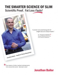 The Smarter Science of Slim: What the Actual Experts Have Proven About Weight Loss, Dieting, & Exercise The Smarter Science of Slim: What the Actual Experts Have Proven About Weight Loss, Dieting, & Exercise