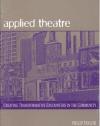 Applied Theatre: Creating Transformative Encounters in the Community