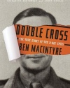 Double Cross: The True Story of the D-Day Spies