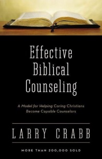Effective Biblical Counseling: A Model for Helping Caring Christians Become Capable Counselors Effective Biblical Counseling: A Model for Helping Caring Christians Become Capable Counselors