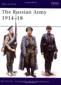 The Russian Army 1914-18 (Men-at-Arms) The Russian Army 1914-18 (Men-at-Arms)