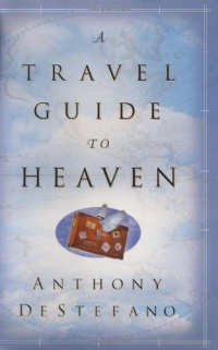 A Travel Guide to Heaven A Travel Guide to Heaven