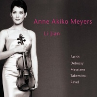 Anne Akiko Meyers Plays Satoh / Debussy / Messiaen / Takemitsu / Ravel Anne Akiko Meyers Plays Satoh / Debussy / Messiaen / Takemitsu / Ravel
