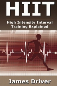 HIIT - High Intensity Interval Training Explained HIIT - High Intensity Interval Training Explained