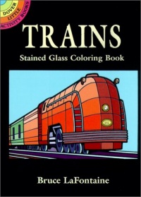 Trains Stained Glass Coloring Book (Dover Stained Glass Coloring Book) Trains Stained Glass Coloring Book (Dover Stained Glass Coloring Book)