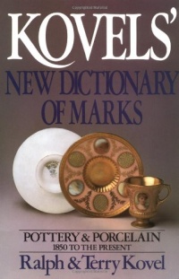 Kovels' New Dictionary of Marks: Pottery and Porcelain, 1850 to the Present Kovels' New Dictionary of Marks: Pottery and Porcelain, 1850 to the Present