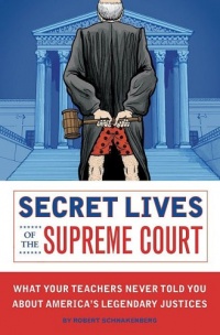 Secret Lives of the Supreme Court Secret Lives of the Supreme Court