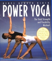 Power Yoga: The Total Strength and Flexibility Workout Power Yoga: The Total Strength and Flexibility Workout
