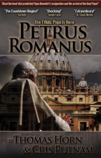 Petrus Romanus: The Final Pope Is Here Petrus Romanus: The Final Pope Is Here