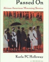 Passed On: African American Mourning StoriesA Memorial (a John Hope Franklin Center Book)