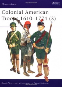 Colonial American Troops 1610-1774 (3) (Men-at-Arms) (Pt. 3) Colonial American Troops 1610-1774 (3) (Men-at-Arms) (Pt. 3)