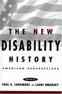The New Disability History: American Perspectives (History of Disability) The New Disability History: American Perspectives (History of Disability)