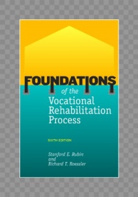 Foundations of the Vocational Rehabilitation Process Foundations of the Vocational Rehabilitation Process