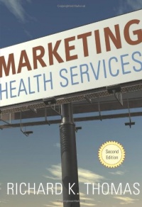 Marketing Health Services, Second Edition Marketing Health Services, Second Edition
