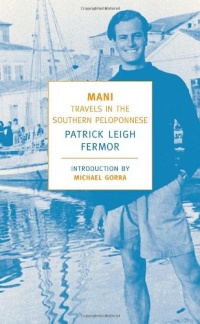 Mani: Travels in the Southern Peloponnese (New York Review Books Classics) Mani: Travels in the Southern Peloponnese (New York Review Books Classics)