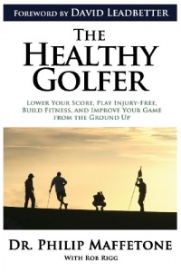 The Healthy Golfer: Lower your score, play injury-free, build fitness, and improve your game from the ground up The Healthy Golfer: Lower your score, play injury-free, build fitness, and improve your game from the ground up