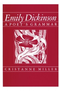 Emily Dickinson: A Poet's Grammar Emily Dickinson: A Poet's Grammar