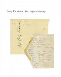 The Gorgeous Nothings: Emily Dickinson's Envelope Poems The Gorgeous Nothings: Emily Dickinson's Envelope Poems