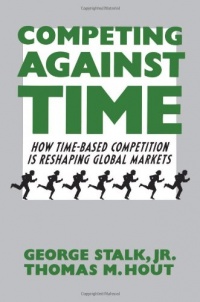 Competing Against Time: How Time-Based Competition is Reshaping Global Markets