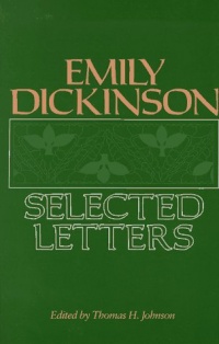 Emily Dickinson: Selected Letters Emily Dickinson: Selected Letters